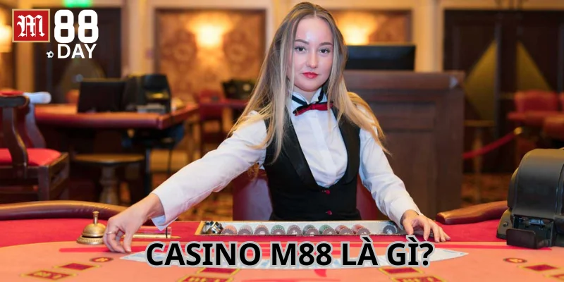 Casino M88 là sảnh cược giải trí chất lượng hiện nay.