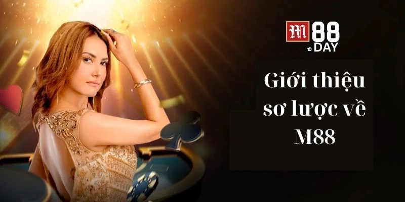 Thông tin cơ bản trong mục giới thiệu M88 giúp bạn có cái nhìn tổng quan.