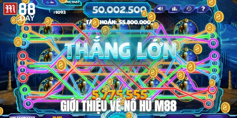 Tổng quan về tựa game hot hit nhất hiện nay - nổ hũ M88. 
